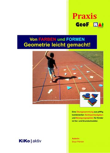 Praxis GeoFORM: "Von Farben und Formen - Geometrie leicht gemacht!"